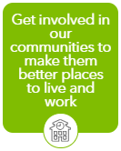 Get involved with our communities to make them better places to live and work